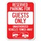 Signmission Reserved Parking for Guests Only Unauthorized Vehicles Towed Away With Tow Away Grap, A-1824-23100 A-1824-23100 - alternate 1